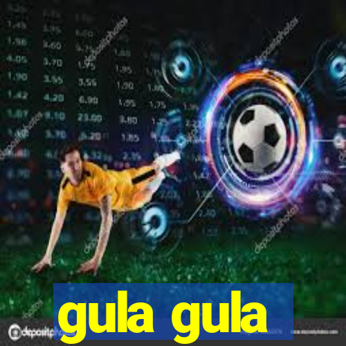 gula gula