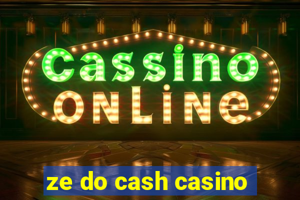 ze do cash casino