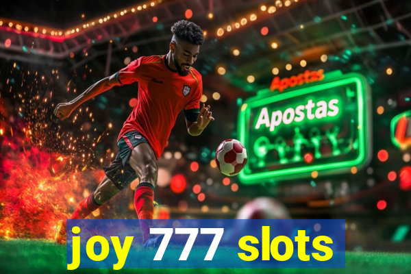 joy 777 slots