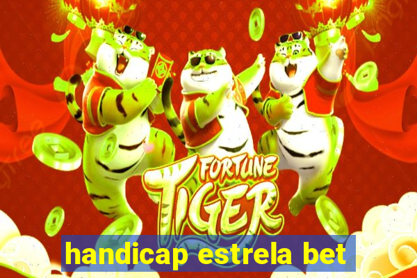 handicap estrela bet