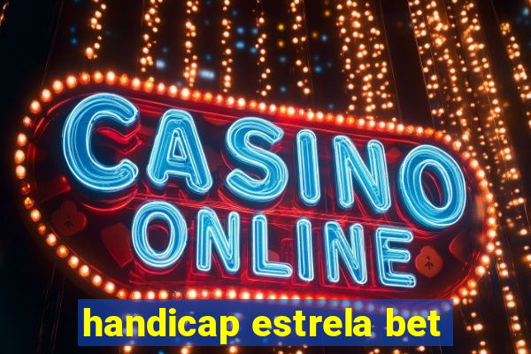 handicap estrela bet