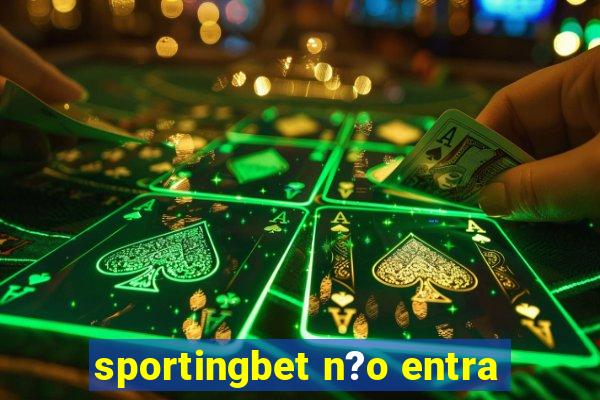 sportingbet n?o entra