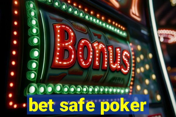 bet safe poker