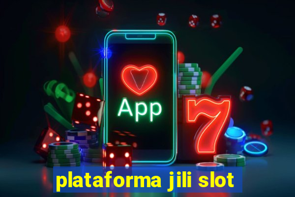 plataforma jili slot