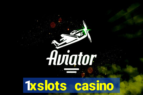 1xslots casino официальный сайт вход