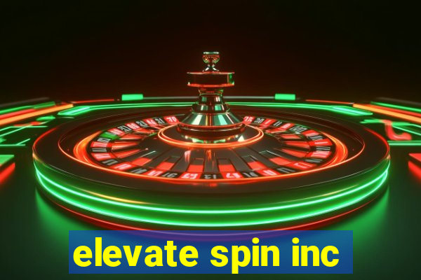 elevate spin inc