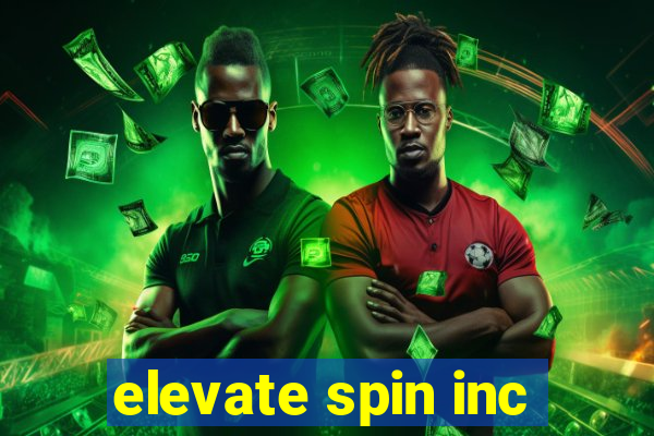 elevate spin inc