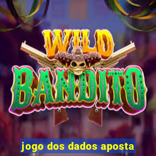 jogo dos dados aposta