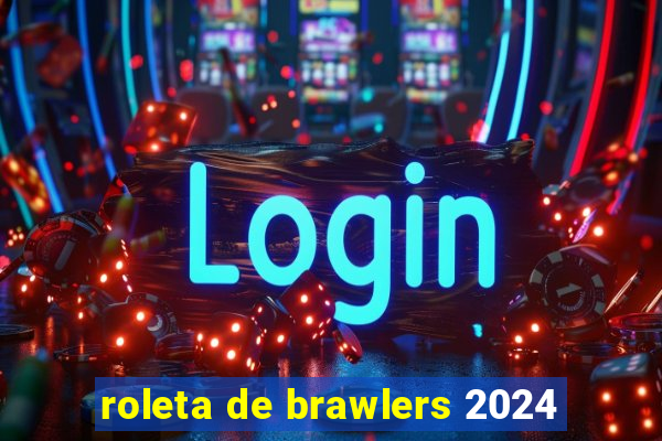 roleta de brawlers 2024