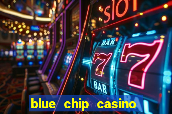 blue chip casino slot machines