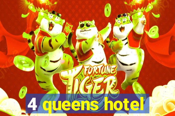 4 queens hotel