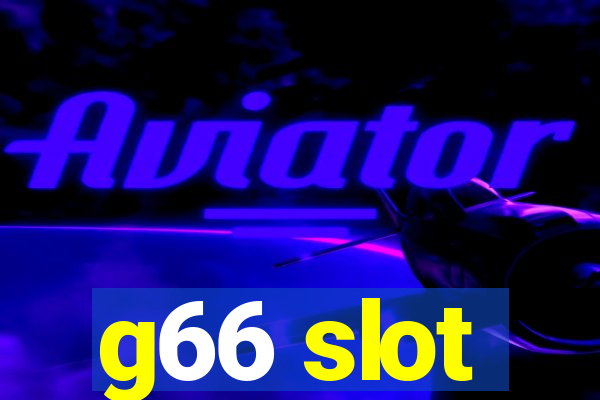 g66 slot