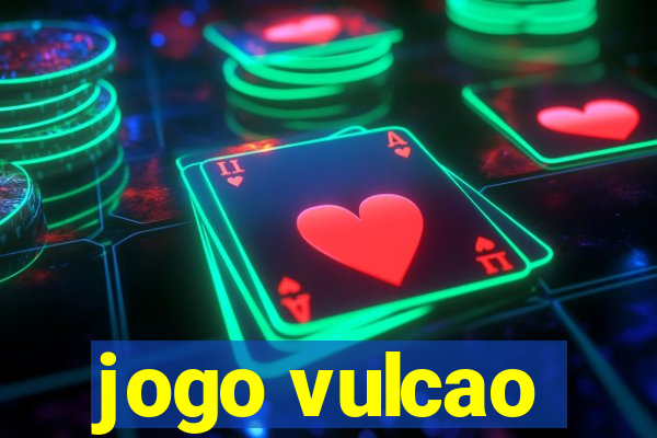 jogo vulcao