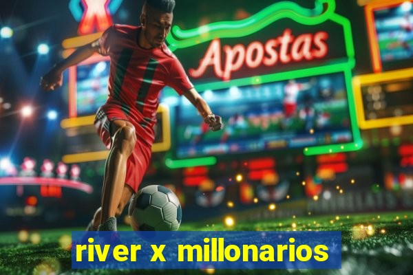 river x millonarios