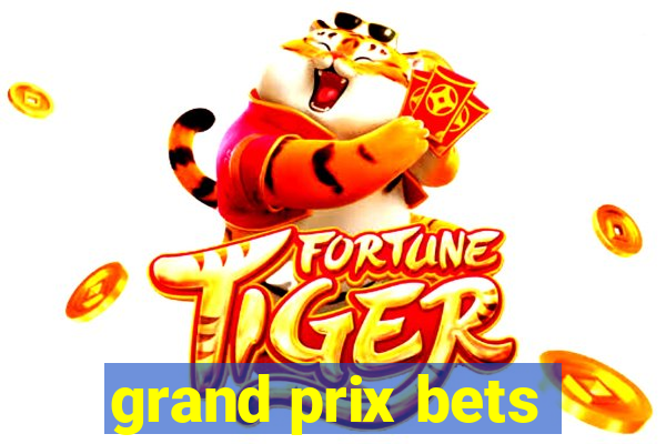 grand prix bets