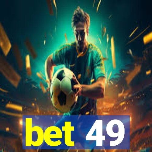 bet 49