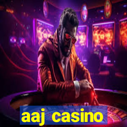 aaj casino