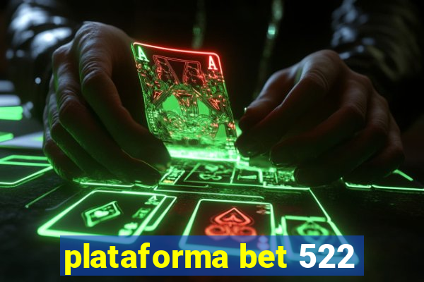 plataforma bet 522