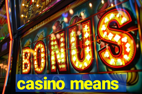 casino means