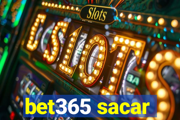 bet365 sacar