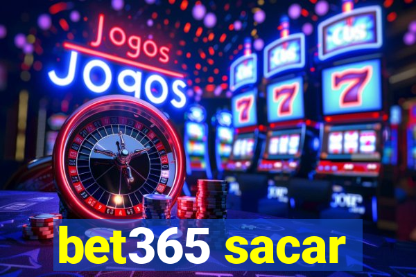 bet365 sacar