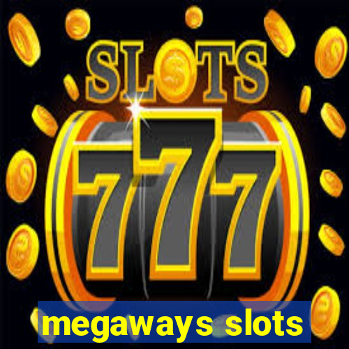 megaways slots