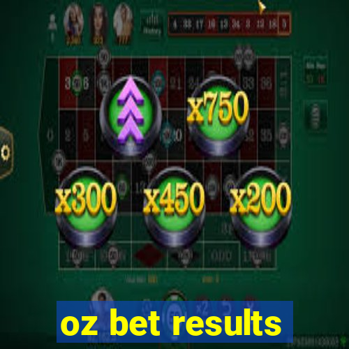 oz bet results