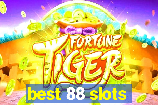 best 88 slots