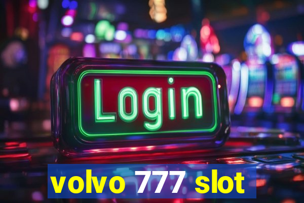 volvo 777 slot