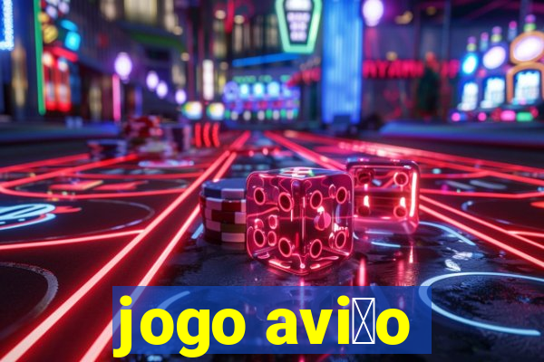 jogo avi茫o