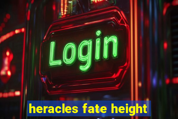 heracles fate height