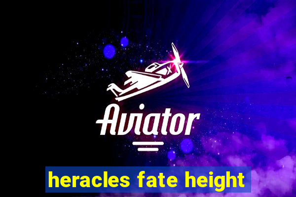 heracles fate height