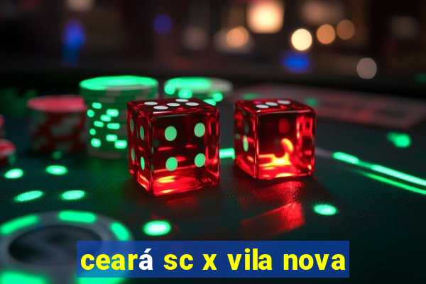 ceará sc x vila nova