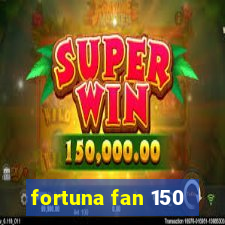 fortuna fan 150