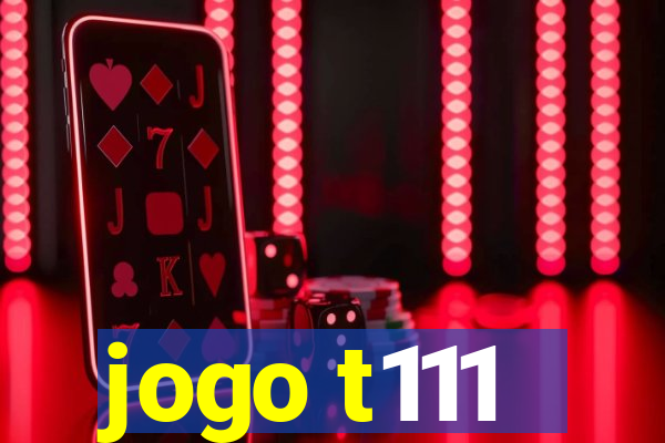 jogo t111