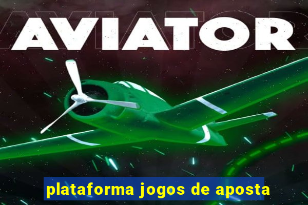 plataforma jogos de aposta