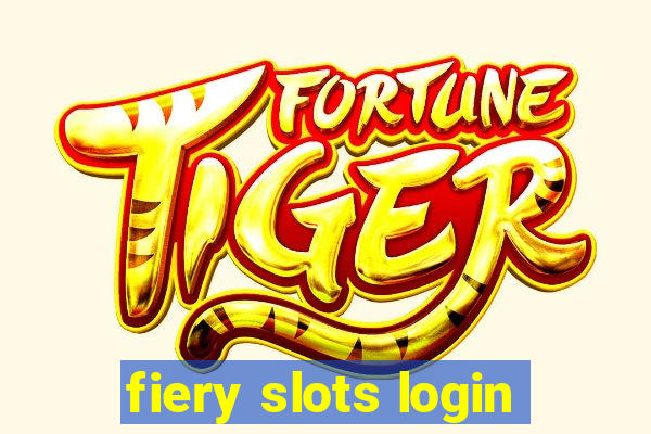 fiery slots login