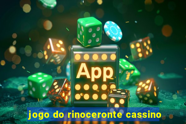 jogo do rinoceronte cassino