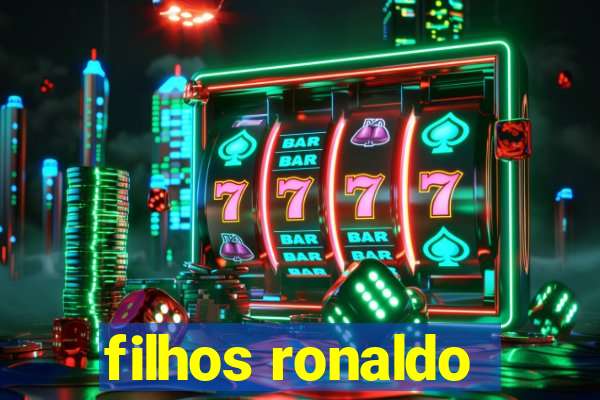 filhos ronaldo