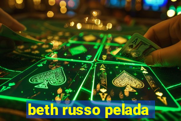 beth russo pelada