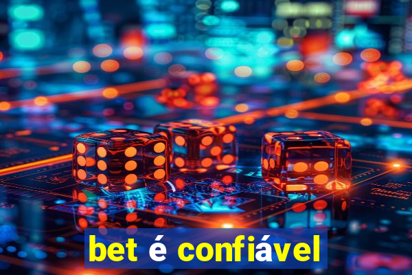 bet é confiável