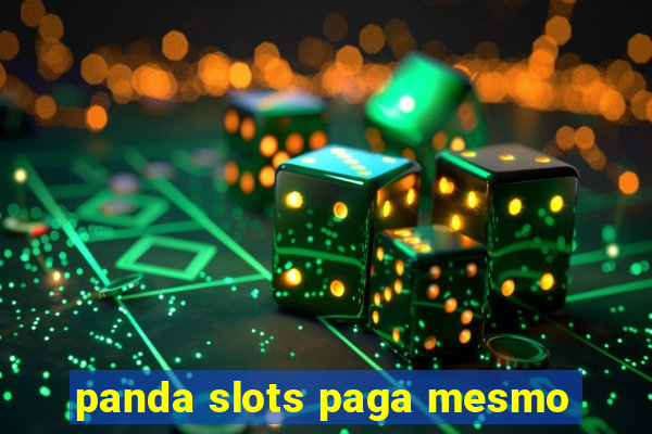 panda slots paga mesmo