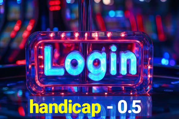 handicap - 0.5