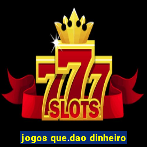 jogos que.dao dinheiro