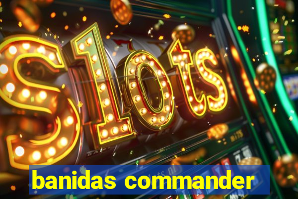 banidas commander