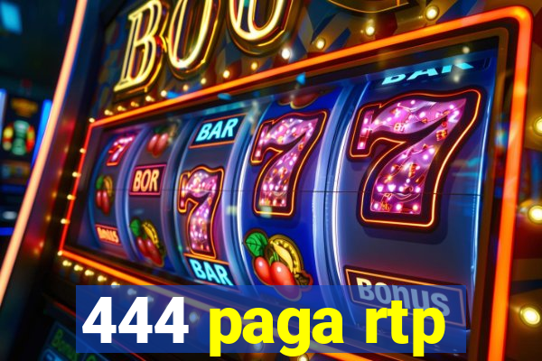 444 paga rtp