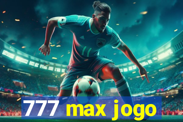 777 max jogo