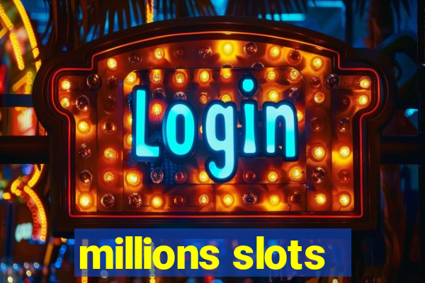 millions slots