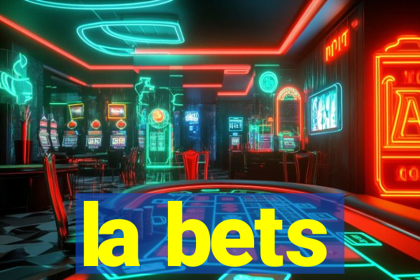 la bets