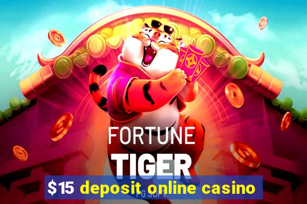 $15 deposit online casino